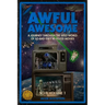 Awful Awesome: Sci-Fi Volume 1: A journey Through So-Bad-It's-Good Sci-Fi Films