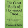 The Giant Book of Hollywood Trivia: 3811 Questions About Hollywood's Movies and Celebrities