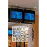 Public Space, Media Space