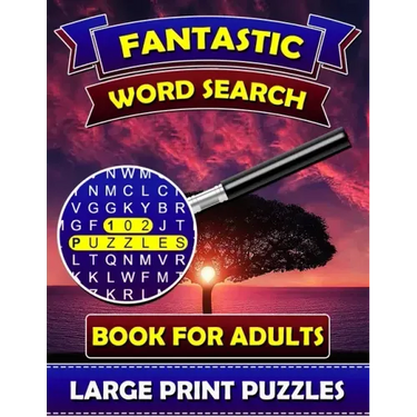 Fantastic Word Search Books for Adults (Large Print Puzzles): Find and Seek Books for Adults. Puzzle Books for Adults.