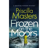 FROZEN ON THE MOORS a gripping murder mystery