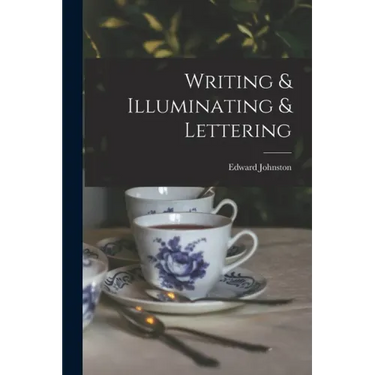 Writing & Illuminating & Lettering