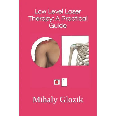 Low Level Laser Therapy: A Practical Guide