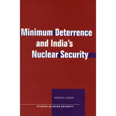 Minimum Deterrence and Indiaas Nuclear Security