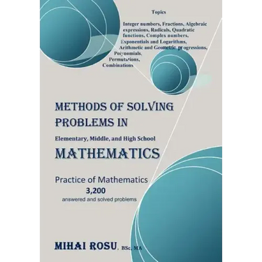 METHODS OF SOLVING PROBLEMS IN Elementary, Middle, and High School MATHEMATICS
