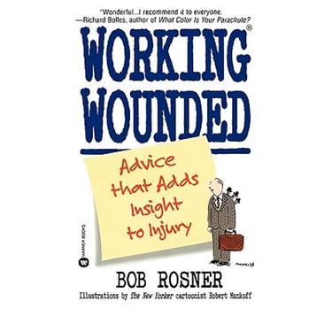 Working Wounded: Advice That Adds Insight to Injury