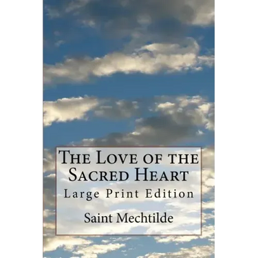 The Love of the Sacred Heart: Large Print Edition