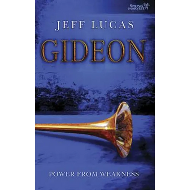Gideon: Power from Weakness