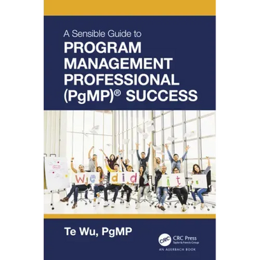 The Sensible Guide to Program Management Professional (PgMP)(R) Success