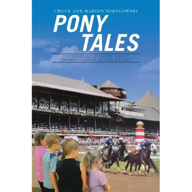 Pony Tales: Captivating Stories About Thoroughbred Horse Racing