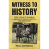 Witness to History: From Vienna to Shanghai: A Memoir of Escape, Survival and Resilience