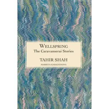 The Caravanserai Stories: Wellspring