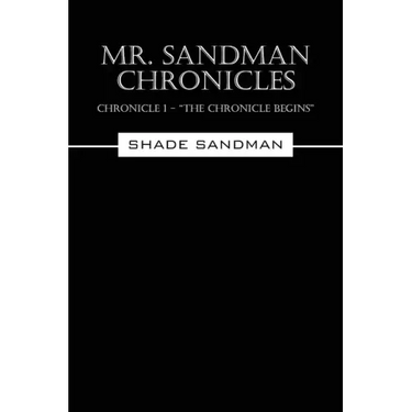 Mr. Sandman Chronicles: Chronicle 1 - "The Chronicle Begins"