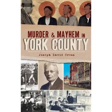 Murder & Mayhem in York County