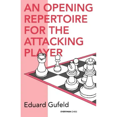 An Opening Repertoire for the Attacking Player