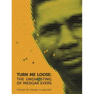 Turn Me Loose: The Unghosting of Medgar Evers