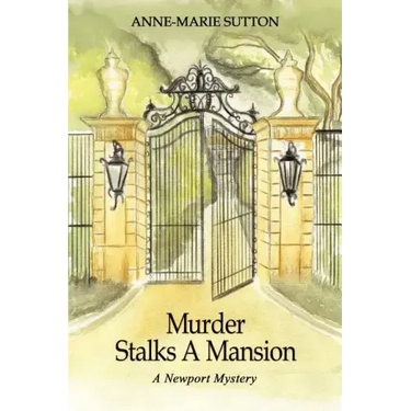 Murder Stalks A Mansion: A Newport Mystery