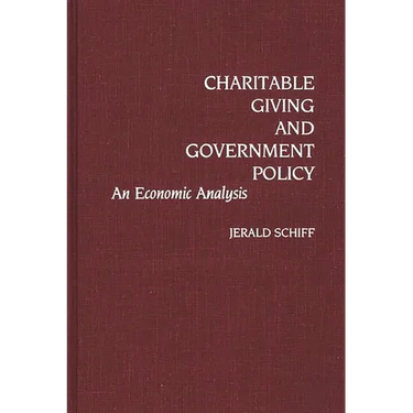 Charitable Giving and Government Policy: An Economic Analysis