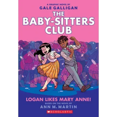 Logan Likes Mary Anne!: A Graphic Novel (the Baby-Sitters Club #8): Volume 8