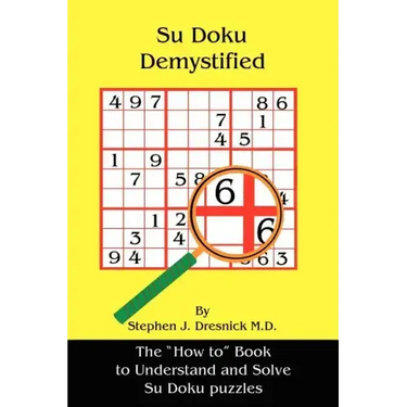Su Doku Demystified: The "How to" Book to Understand and Solve Su Doku puzzles