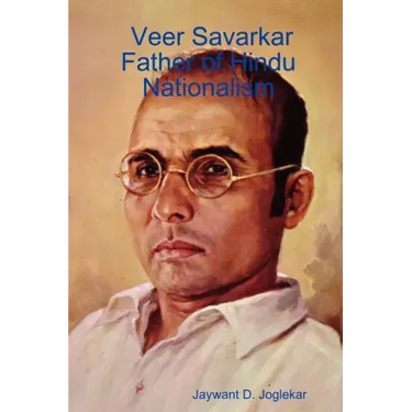 Veer Savarkar Father of Hindu Nationalism