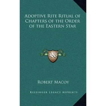 Adoptive Rite Ritual of Chapters of the Order of the Eastern Star