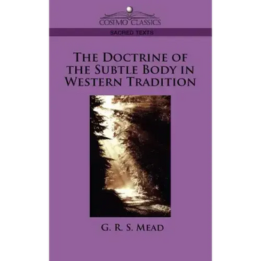 The Doctrine of the Subtle Body in Western Tradition
