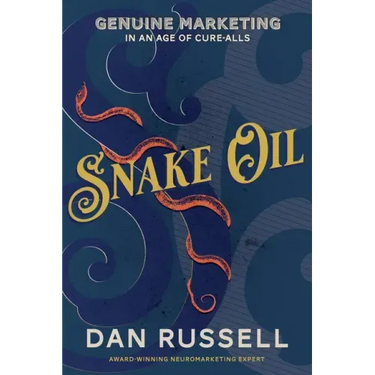 Snake Oil: Genuine Marketing in an Age of Cure-Alls