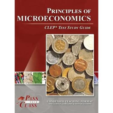 Principles of Microeconomics CLEP Test Study Guide