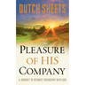 The Pleasure of His Company: A Journey to Intimate Friendship with God