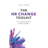 The HR Change Toolkit: Your complete guide to making it happen