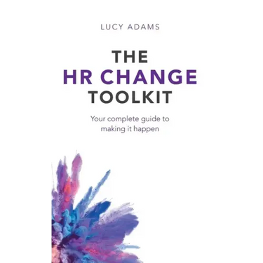 The HR Change Toolkit: Your complete guide to making it happen