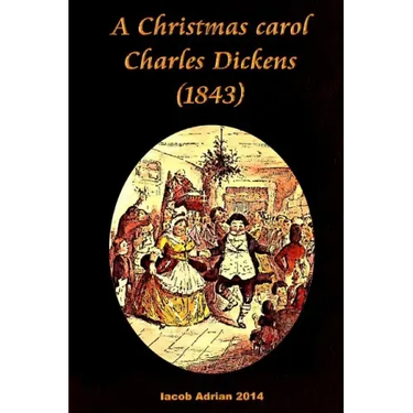 A Christmas carol Charles Dickens (1843)
