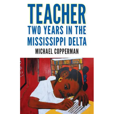 Teacher: Two Years in the Mississippi Delta