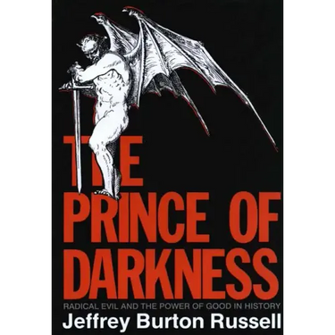 Prince of Darkness: Radical Evil and the Power of Good in History (Revised)