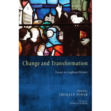 Change and Transformation: Essays in Anglican History