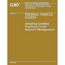 Federal Vehicle Fleets: Adopting Leading Practices Could Improve Management