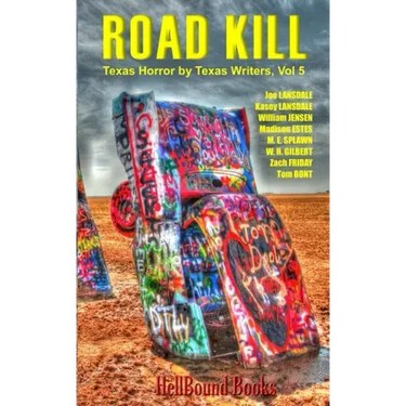 Road Kill: Texas Horror by Texas Writers Volume 5