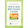 Moving Beyond Loss: Real Answers to Real Questions from Real People