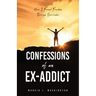 Confessions of an Ex-addict: How I Found Freedom Through Surrender