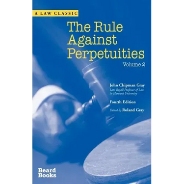 The Rule Against Perpetuities, Fourth Edition, Vol. 2