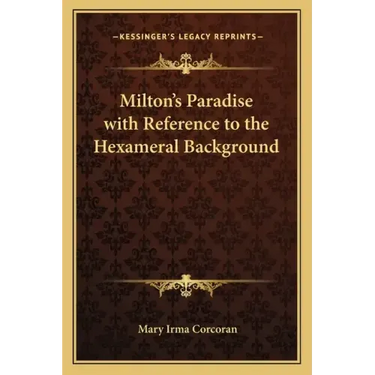 Milton's Paradise with Reference to the Hexameral Background