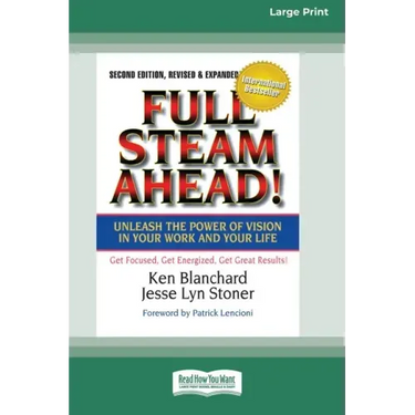 Full Steam Ahead!: Unleash the Power of Vision in Your Company and Your Life (16pt Large Print Edition)