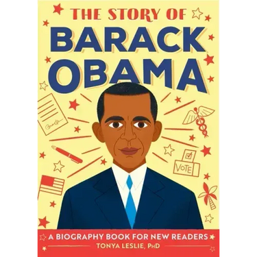 The Story of Barack Obama: An Inspiring Biography for Young Readers