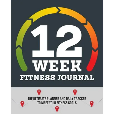 12-Week Fitness Journal: The Ultimate Planner and Daily Tracker to Meet Your Fitness Goals