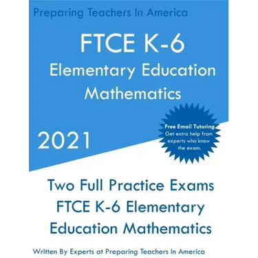 FTCE K-6 Elementary Education - Mathematics: Two Full Practice Exam - Free Online Tutoring - Updated Exam Questions
