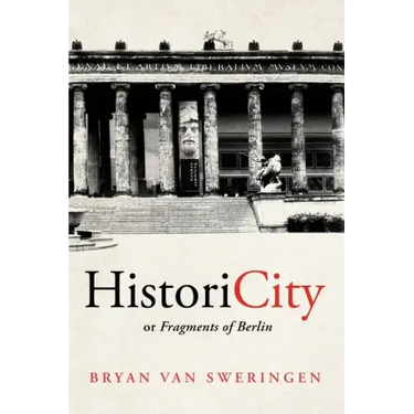 HistoriCity or Fragments of Berlin