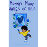 Mommy's Many Shades of Blue