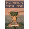 Canoeing with Jose