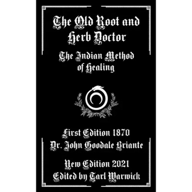 The Old Root and Herb Doctor: The Indian Method of Healing